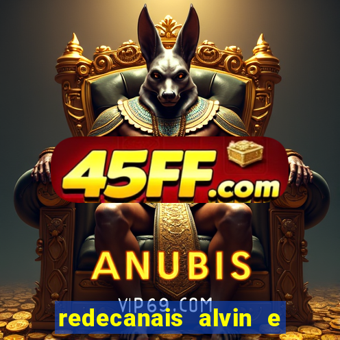 redecanais alvin e os esquilos